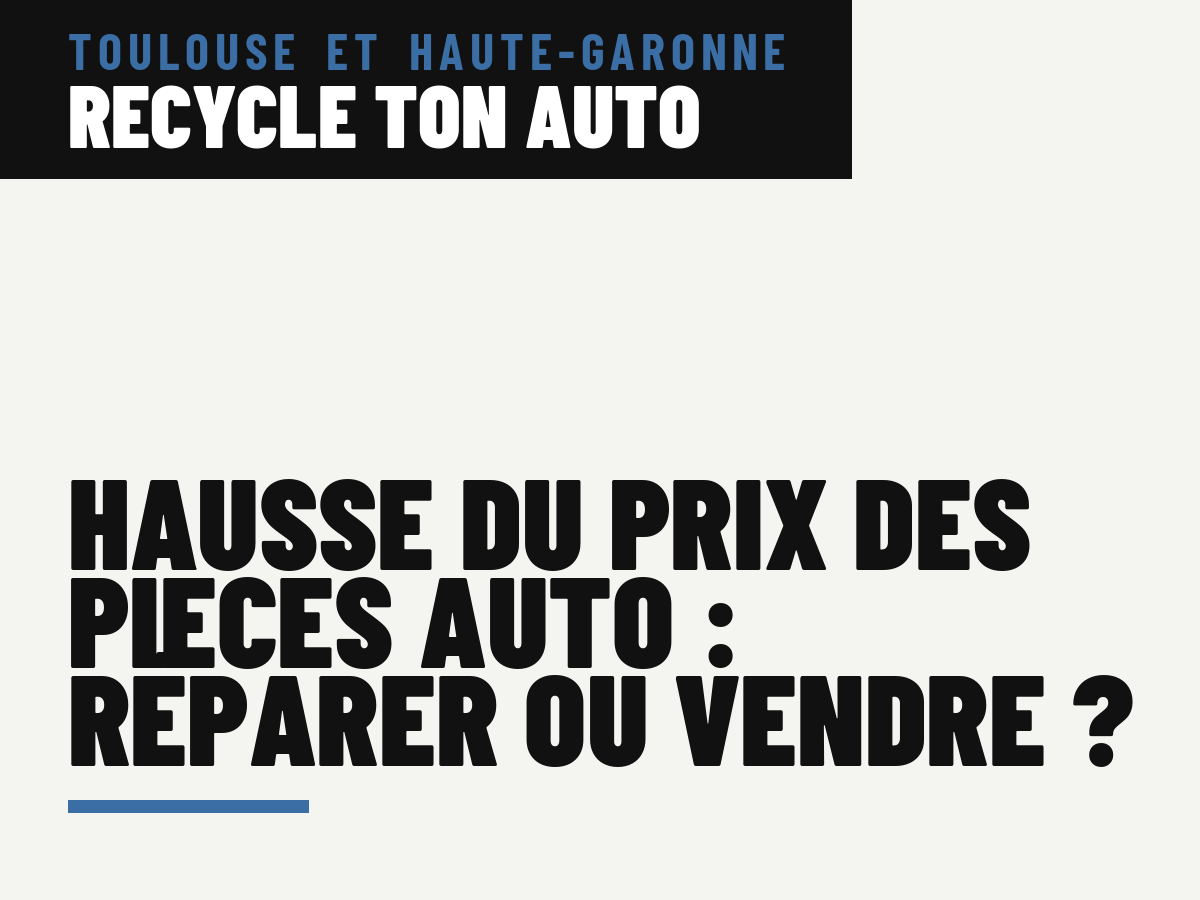 Hausse du prix des pièces auto : réparer ou vendre ?